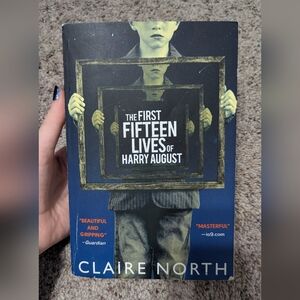 The First Fifteen Lives of Harry August By Claire North